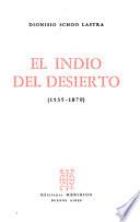 El indio del desierto (1535-1789).