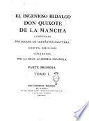 El ingenioso hidalgo Don Quixote de la Mancha compuesto por Miguel de Cervantes Saavedra ... Parte primera [-segunda]. Tomo 1. [-4.]