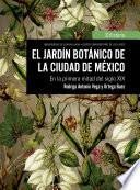 El jardín botánico de la Ciudad de México