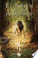 El jardin de los perfumes / The Perfume Garden