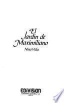 El jardín de Maximiliano