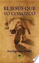 El Jesús que yo conozco