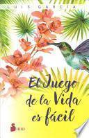 EL JUEGO DE LA VIDA ES FCIL/ THE GAME OF LIFE.
