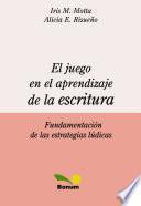 El Juego en el Aprendizaje de la Escritura/ The Game In the Learning of Writing