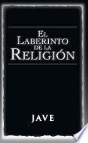 EL LABERINTO DE LA RELIGIÓN