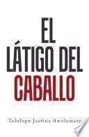 El Látigo Del Caballo