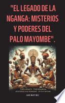 El Legado de la Nganga: Misterios y Poderes del Palo Mayombe