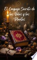 El Lenguaje Secreto de las Velas y las Plantas