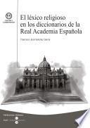 El léxico religioso en los diccionarios de la Real Academia Española