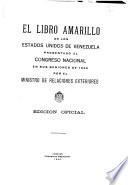 El Libro amarillo de los estados unidos de Venezuela ...