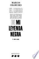 El libro blanco de mi leyenda negra