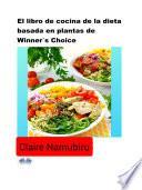 El libro de cocina de la dieta basada en plantas de winner's choice