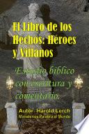 El Libro de los Hechos: Héroes y Villanos
