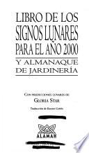 El Libro de Los Signos Lunares Y Almanaque de Jardineria Para El Ano