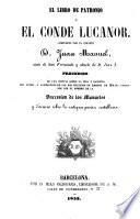 El libro de Patronio o el conde Lucanor ... precedido de una noticia sobre la vida y escrito del autor y acompanado de los dos tratados de Argote de Molina conocidos con el nombre del la succession de los Manueles ...