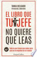 Libro El libro que tu jefe no quiere que leas