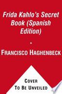 El libro secreto de Frida Kahlo
