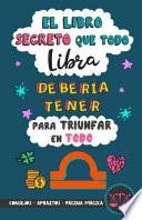 El libro secreto que todo Libra debería tener para triunfar en todo