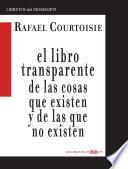 EL LIBRO TRANSPARENTE DE LAS COSAS QUE EXISTEN Y DE LAS QUE NO EXISTEN