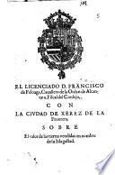 El Licenciado D. Francisco de Feloaga ... Fiscal del Consejo, con la civdad de Xerez de la Frontera, sobre el valor de las tierras vemdidas en nombre de su Magestad