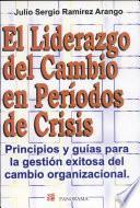El liderazgo del cambio en periodos de crisis/ Leadership Changes in Periods of Crisis