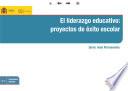 El liderazgo educativo: proyectos de éxito escolar
