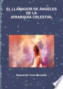EL LLAMADOR DE ÁNGELES DE LA JERARQUÍA CELESTIAL