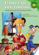 El Lobo Y Los Siete Cabritos/the Wolf And the Seven Little Kids