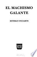 El machismo galante