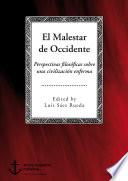 El Malestar de Occidente. Perspectivas filosóficas sobre una civilización enferma