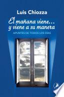 El mañana viene… y viene a su manera
