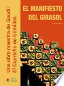 El manifiesto del girasol. Una obra maestra de Gaudí: El Capricho de Comillas