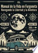 El Manual de la Vida en Furgoneta: Navegando la Libertad y la Aventura