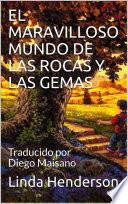 El maravilloso mundo de las rocas y las gemas