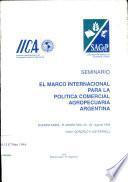 El marco internacional para la política comercial agropecuaria Argentina