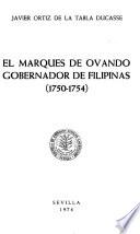 El Marqués de Ovando, gobernador de Filipinas, 1750-1754