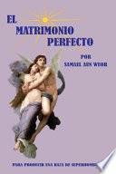 El Matrimonio Perfecto