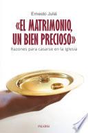 «El matrimonio, un bien precioso»