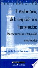 El Mediterráneo, de la integración a la fragmentación