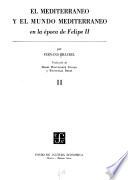 El mediterraneo y el mundo mediterraneo en la época de Felipe II