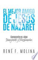 El Mejor Amigo de Jesús de Nazaret