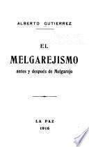 El melgarejismo antes y después de Melgarejo