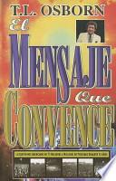 El Mensaje Que Convence = The Message That Wins