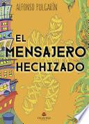 EL MENSAJERO HECHIZADO