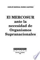 El MERCOSUR ante la necesidad de organismos supranacionales