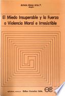 El miedo insuperable y la fuerza, o, Violencia moral e irresistible
