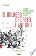 El Milagro de Castel Di Sangro: Un Cuento de Pasion y Locura En El Corazon de Italia
