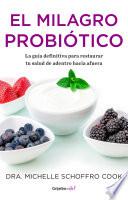El milagro probiótico