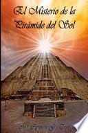 El Misterio de la Pirámide del Sol
