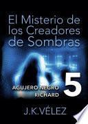 El Misterio de los Creadores de Sombras, parte 5 de 6